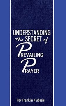 portada Understanding the Secret of Prevailing Prayers (en Inglés)