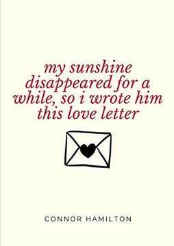 portada My Sunshine Disappeared for a While, so i Wrote him This Love Letter (in English)