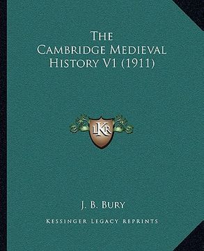 portada the cambridge medieval history v1 (1911) (en Inglés)