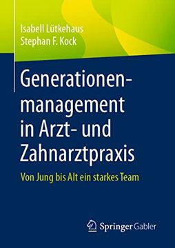 portada Generationenmanagement in Arzt- und Zahnarztpraxis: Von Jung bis alt ein Starkes Team (en Alemán)