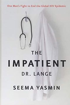 portada The Impatient Dr. Lange: One Man's Fight To End The Global Hiv Epidemic (en Inglés)