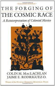 portada The Forging of the Cosmic Race: A Reinterpretation of Colonial Mexico (en Inglés)