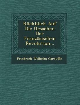 portada Ruckblick Auf Die Ursachen Der Franzosischen Revolution...