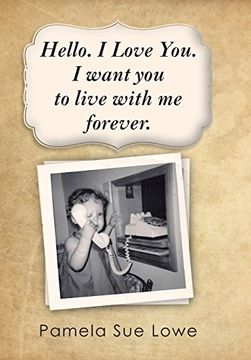 portada Hello. I Love You. I Want you to Live With me Forever. (en Inglés)