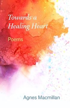 portada Towards a Healing Heart: Poems (en Inglés)
