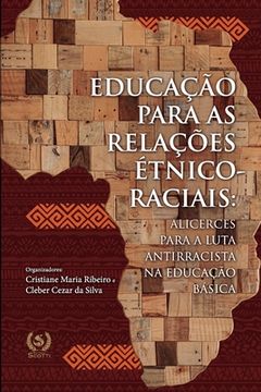 portada Educação para as relações étnico-raciais: Alicerces para a luta antirracista na educação básica (en Portugués)