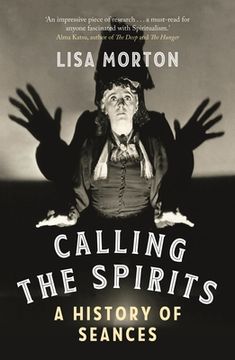 portada Calling the Spirits: A History of Seances (in English)