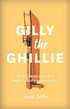 portada Gilly the Ghillie: More Chronicles of a West Coast Fishing Guide (in English)
