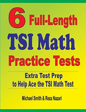portada 6 Full-Length tsi Math Practice Tests: Extra Test Prep to Help ace the tsi Math Test (en Inglés)