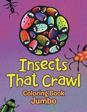 portada Insects That Crawl: Coloring Book Jumbo (en Inglés)