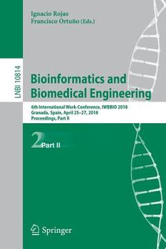 portada Bioinformatics and Biomedical Engineering: 6th International Work-Conference, Iwbbio 2018, Granada, Spain, April 25-27, 2018, Proceedings, Part II