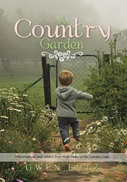 portada A Country Garden: Observations and Advice From Both Sides of the Garden Gate (in English)