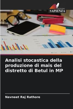 portada Analisi stocastica della produzione di mais del distretto di Betul in MP (en Italiano)