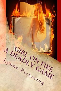 portada GIRL ON FIRE A deadly Game: A deadly game (en Inglés)