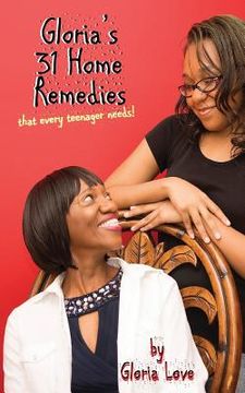 portada Gloria's 31 Home Remedies: That every teenager needs (en Inglés)