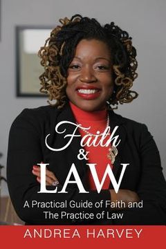 portada Faith & Law: A Practical Guide of Faith and The Practice of Law (in English)