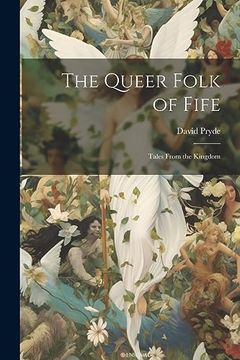 portada The Queer Folk of Fife: Tales From the Kingdom (en Inglés)