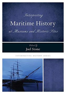 portada Interpreting Maritime History at Museums and Historic Sites (Interpreting History) (en Inglés)