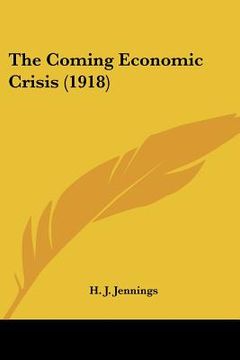portada the coming economic crisis (1918) (en Inglés)