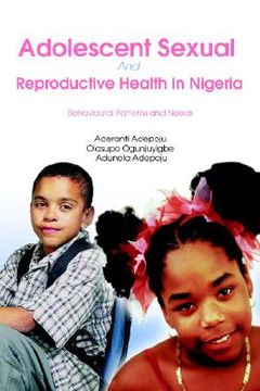 portada adolescent sexual and reproductive health in nigeria: behavioural patterns and needs (en Inglés)