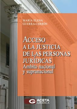 portada Acceso a la justicia de las personas jurídicas ámbito nacional y supranacional. (in Spanish)