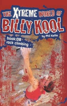portada The Xtreme World of Billy Kool Book 8: Rock Climbing (en Inglés)