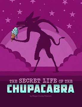 portada The Secret Life of the Chupacabra (The Secret Lives of Cryptids) 