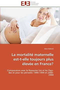portada La Mortalite Maternelle Est-T-Elle Toujours Plus Elevee En France?
