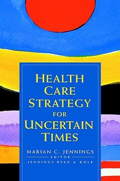 portada health care strategy for uncertain times (en Inglés)