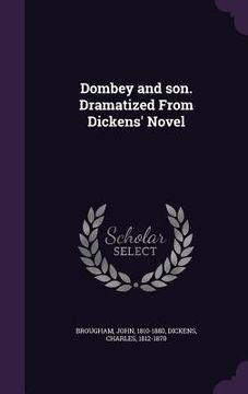 portada Dombey and son. Dramatized From Dickens' Novel (en Inglés)