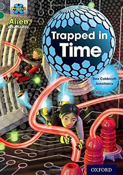portada Project x Alien Adventures: Grey Book Band, Oxford Level 12: Trapped in Time 