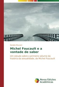portada Michel Foucault e a vontade de saber: Um estudo sobre o primeiro volume da história da sexualidade, de Michel Foucault (Portuguese Edition)