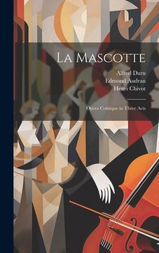 portada La Mascotte: Opera Comique in Three Acts (en Inglés)