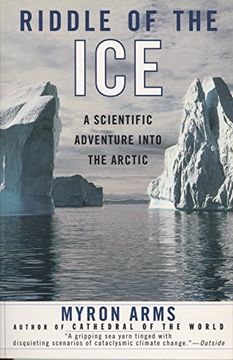 portada Riddle of the Ice: A Scientific Adventure Into the Arctic (en Inglés)