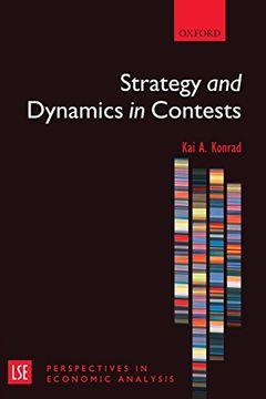 portada Strategy and Dynamics in Contests (London School of Economics Perspectives in Economic Analysis) 