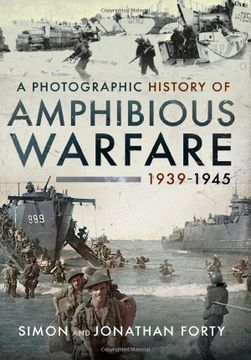portada A Photographic History of Amphibious Warfare 1939-1945 (en Inglés)