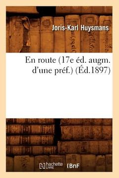 portada En Route (17e Éd. Augm. d'Une Préf.) (Éd.1897) (en Francés)