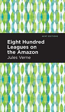 portada Eight Hundred Leagues on the Amazon (in English)