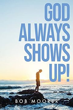 portada God Always Shows up! (en Inglés)