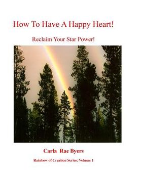 portada How To Have a Happy Heart: Reclaim Your Star Power