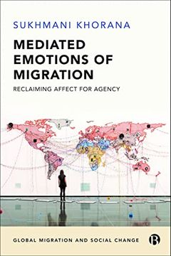 portada Mediated Emotions of Migration: Reclaiming Affect for Agency (Global Migration and Social Change) (en Inglés)