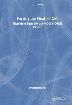 portada Passing the Final Fficm: High-Yield Facts for the mcq & Osce Exams (Masterpass)