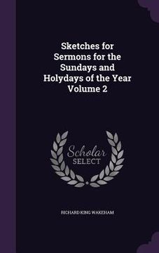 portada Sketches for Sermons for the Sundays and Holydays of the Year Volume 2 (in English)