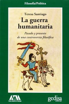 portada La Guerra Humanitaria: Pasado y Presente de una Controversia Filosófica (in Spanish)