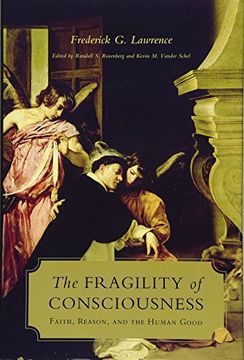 portada The Fragility of Consciousness: Faith, Reason, and the Human Good (in English)