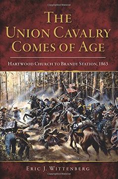 portada The Union Cavalry Comes of Age: Hartwood Church to Brandy Station, 1863 (in English)