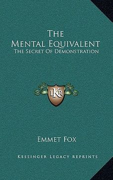 portada the mental equivalent: the secret of demonstration (in English)