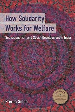 portada How Solidarity Works for Welfare: Subnationalism and Social Development in India (Cambridge Studies in Comparative Politics) (en Inglés)