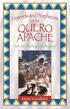 portada Legends and Prophecies of the Quero Apache: Tales for Healing and Renewal (in English)