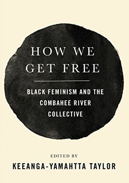 portada How we get Free: Black Feminism and the Combahee River Collective (in English)